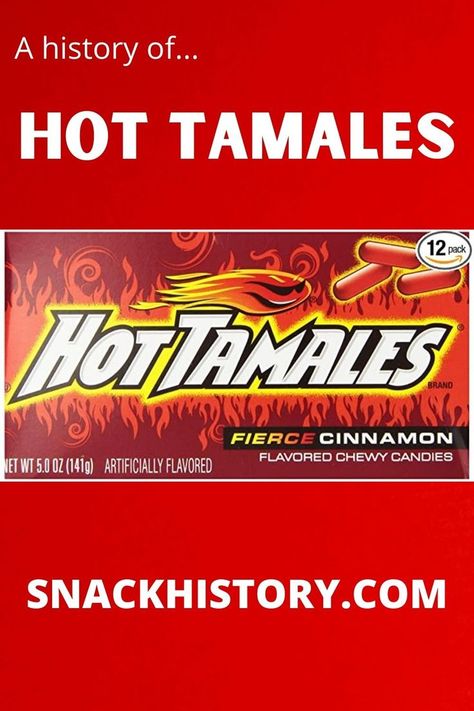 Hot Tamales Hot Tamales Candy, Cinnamon Candy, Hot Tamales, Chewy Candy, Cinnamon Flavor, The History, Cinnamon, The Year, How To Find Out