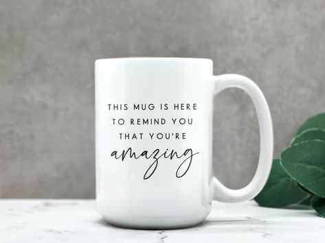 Mug For Best Friend, Customized Mugs Ideas, Coffee Mug Designs Creative, Affirmation Mugs, Youre Amazing, Aesthetic Doctor, Messages For Friends, Cricut Explore Projects, Creative Gifts For Boyfriend