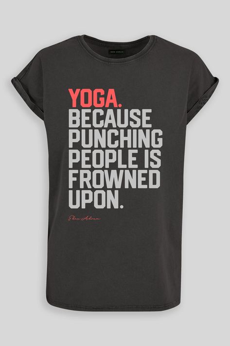 YOGA Because Punching People Is Frowned Upon Premium Relaxed Boyfriend T-Shirt - Acid Wash Black / XL British Clothing Brands, Calm The Mind, Mindful Movement, Punching People, Zero Waste Fashion, Deep Breathing, Mind Control, Yoga Help, Mood Enhancers