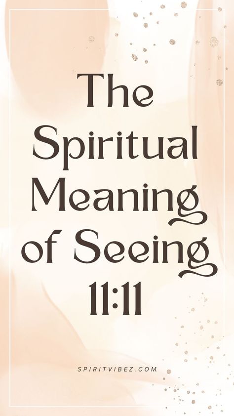 The Spiritual Meaning of Seeing 11:11 Spiritual Meaning Of 1111, 11:11 Tattoo Ideas, 1111 Meaning, Angel Number 11, Astrology Meaning, Angel Number Meanings, Number 11, Your Higher Self, Study Smarter