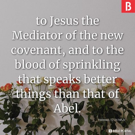 to Jesus the Mediator of the new covenant, and to the blood of sprinkling that speaks better things than that of Abel. Hebrews 9, Psalm 119 11, New Covenant, The Blood Of Jesus, Blood Of Jesus, Hebrews 12, Psalm 1, Better Things, New Heart