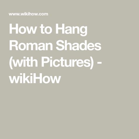 How to Hang Roman Shades (with Pictures) - wikiHow Fabric Roman Shades, Toggle Bolts, How To Hang, Vertical Blinds, Window Frames, Window Frame, Roman Blinds, Roman Shades, Drill Bits