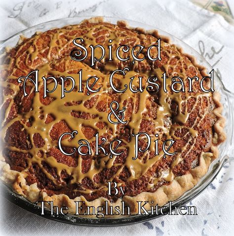 Spiced Apple Custard & Cake Pie Apple Custard Cake, Apple Custard, Fab Cakes, Fruity Cake, The English Kitchen, Cake Pie, English Kitchen, Custard Cake, Best Pie