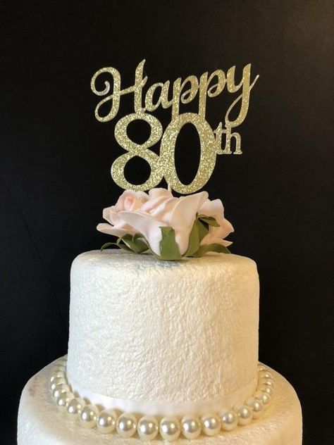 80th Birthday Cake Topper, 80th Birthday Cake, 80 Birthday, 90th Birthday Cakes, 80 Birthday Cake, Milestone Birthday Party, Elegant Birthday Cakes, 90's Birthday Party, 80th Birthday Party