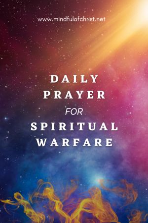 Daily Prayer for Spiritual Warfare - Mindful of Christ Prayers For Spiritual Warfare, Prayer For Spiritual Warfare, Deliverance Prayers Spiritual Warfare, Dangerous Prayers, Warfare Prayers, Christian Meditation, Deliverance Prayers, Spiritual Warfare Prayers, Spiritual Attack