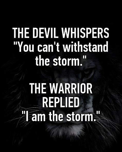 When the world tells you to give in, respond with the ferocity of a lion. 🦁 'I am the storm.' Be unyielding, be relentless. #BeMagnificent #YouMatter #GuardianAngels Dangerous Quotes, Enemies Quotes, Queen Of Shadows, Lion Quotes, Guardian Angels, You Matter, A Lion, The Devil, Lion