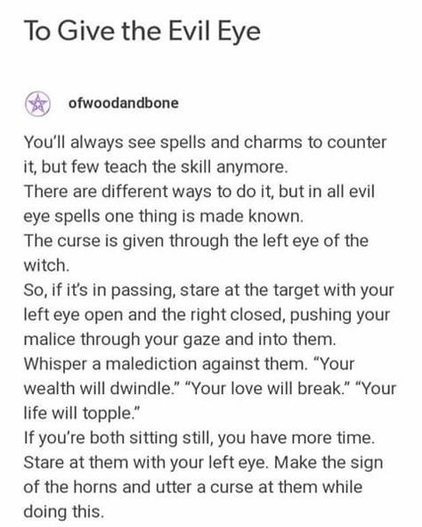 My Grandma used to say this all the time.. the malocchio. But she'd say it with an "a" sound at the end, like malocchia. She said to save it for the really terrible people. Baneful Magick, Tech Witch, Grimoire Ideas, Chaos Magick, Revenge Spells, Witchy Tips, Black Magick, Witchcraft Books, Witch Spirituality