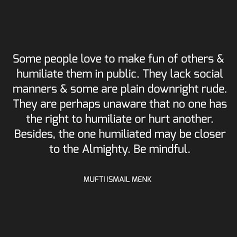 Manners Quotes People, Social Manners, Rude People Quotes, Manners Quotes, Rude Quotes, Mufti Menk, Rude People, People Quotes, Why People