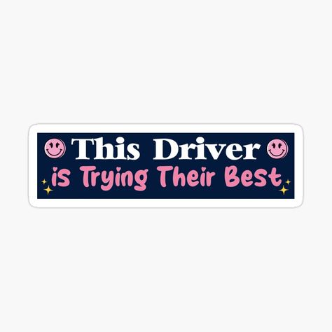 Get my art printed on awesome products. Support me at Redbubble #RBandME: https://www.redbubble.com/i/sticker/This-Driver-is-Trying-Their-Best-Cute-Funny-Meme-Bumper-Sticker-by-Burpishop/148259986.EJUG5?asc=u Girly Bumper Stickers, Driving Stickers, Bumper Sticker Aesthetic, Bumper Sticker Ideas, Cute Bumper Stickers, Girly Car Decals, Car Stickers Aesthetic, I Laugh At Everything, Funny Car Bumper Stickers