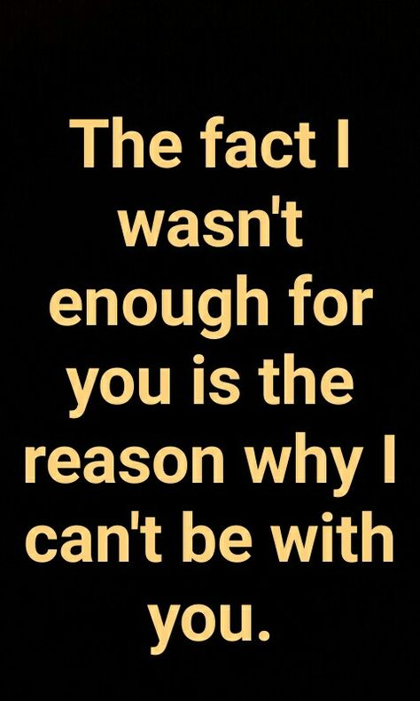 The fact I wasn't enough for you is the reason why I can't be with you. #wasnotenough #relationships #problems Why Wasnt I Enough For You Quotes, Why Can’t I Ever Do Anything Right, Wise Inspirational Quotes, Life Experience Quotes, Relationships Problems, Experience Quotes, Important Quotes, Life Experience, Instagram Quotes Captions