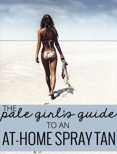 The Pale Girl’s Guide to an At-Home Spray Tan Spray Tan At Home, Diy Tanning, Pale Skin Beauty, Tan Tips, Spray Tan Tips, Tanning Skin Care, Sunless Tanning Lotion, Best Tanning Lotion, Airbrush Tanning