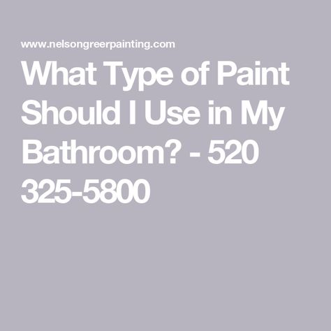 What Type of Paint Should I Use in My Bathroom? - 520 325-5800 What Type Of Paint To Use In Bathroom, Type Of Paint For Bathroom Walls, Paint Sheen Guide, Painting Bathroom Walls, Type Of Paint, Different Types Of Painting, Waterproof Paint, Finished Bathrooms, High Gloss Paint