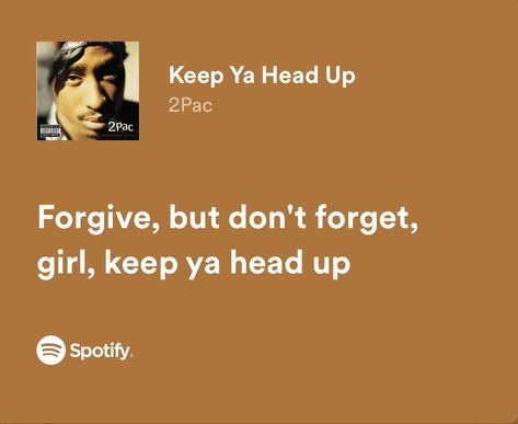 Keep Ya Head Up Tupac Wallpaper, 2pac Songs, Tupac Song Cover, Keep Ya Head Up Tupac Lyrics, 2pac Music, Tupac Quotes, Yearbook Quotes, Rap Lyrics Quotes, Meaningful Lyrics