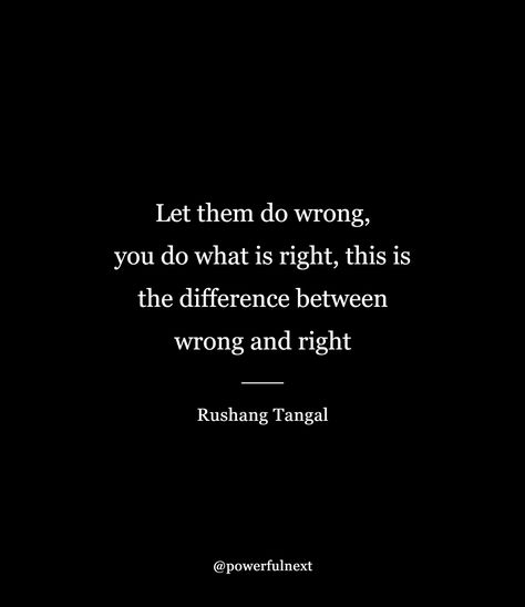 Let them do wrong, you do what is right this is the difference between wrong and right Doing What Is Right Quotes, What Is Wrong With You, Do What Is Right, Heavenly Father, Spiritual Quotes, Love Of My Life, Of My Life, Verses, Bible Verses