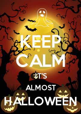 Almost Halloween Quotes, Almost Halloween, Keep Calm Signs, Days Until Halloween, Keep Calm Posters, School Tomorrow, Screen Savers Wallpapers, Keep Calm Quotes, Calm Quotes