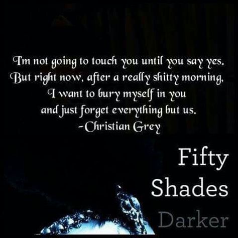 I want to bury myself Gentleman Lounge, Christian Grey Quotes, Fifty Shades Quotes, Shade Quotes, Gideon Cross, Christian Gray Fifty Shades, 50 Shades Darker, Laters Baby, Grey Quotes