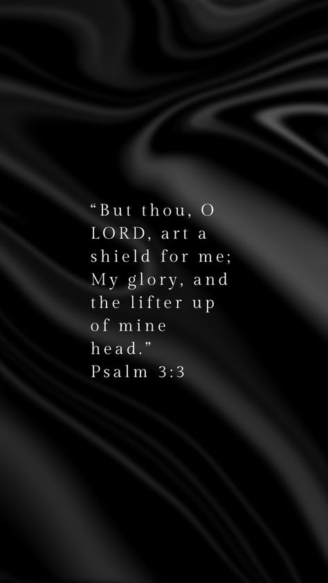 This is a wallpaper or screen saver for mobile devices. It is Psalm 3:3 KJV, which reads as “But thou, O Lord, art a shield for me; My glory, and the lifter up of mine head.” Don't Copy Me Quotes, Copying Me Quotes, Psalm 3 3, Bitterness Quotes, Girl Bible Study, Comforting Scripture, My Quote, Psalm 3, Sunday School Crafts For Kids