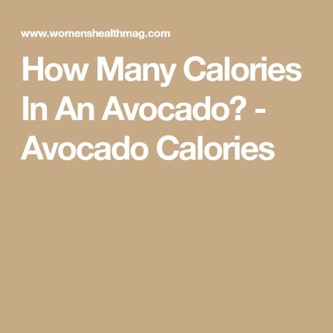 How Many Calories In An Avocado? - Avocado Calories Avocado Calories, Calorie Chart, A Banana, Nutritional Value, Healthy Fats, How Many, Avocado, Need To Know