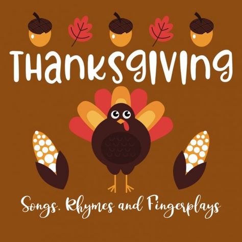 Thanksgiving | Complete Index | Rhymes and Fingerplays | Laptime Songs Thanksgiving Rhymes, Turkey Poem, Thank You Song, Thanksgiving Songs, Rhymes Songs, Finger Plays, Thanksgiving And Christmas, Preschool Age, Thanksgiving Theme