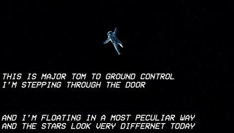 Major Tom Space Oddity, Space Oddity Lyrics, Space Oddity Aesthetic, Space Oddity David Bowie, Bowie Space Oddity, David Bowie Lyrics, David Bowie Space Oddity, Hal Jordan, Quote Tattoo