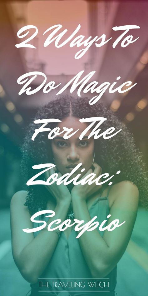 2 Ways To Do Magic For The Zodiac: Scorpio // Witchcraft // The Traveling Witch Scorpio Witchcraft, Shutting People Out, Goddess Asherah, Hedge Witchery, What Is Spirituality, Occult Witch, Black Moon Lilith, Wiccan Art, Zodiac Scorpio