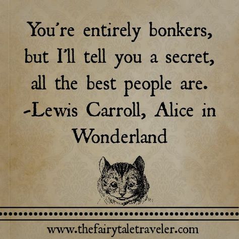 We're all a little crazy aren't we! #motivational #Quotes From #TheFairytaleTraveler Magical Cafe, Fairytale Quotes, Fairy Quotes, Fairytale Life, Most Inspirational Quotes, 2022 Quotes, Like You Quotes, Fairytale Garden, Wonderland Artwork