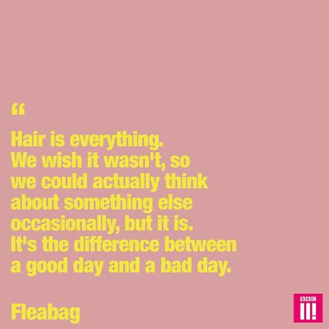 Hair Is Everything Fleabag, Fleabag Hair Is Everything, Hair Is Everything, Salon Life, Series Quotes, Secret Pal, Andrew Scott, Lights Camera Action, Word Up