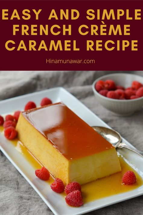 french creme caramel Easy Creme Caramel Recipe, How To Make Cream Caramel, Recipe For Flan Creme Caramel, Crème Caramel Recipe, Creme Caramel Recipe Easy, Easy Caramel Desserts Quick, Caramel For Flan, Cream Caramel Recipe, French Flan