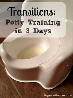 The next post in our Transitions series focuses on potty training in 3 days and how it worked for us (after a few failures!) Potty Training Boot Camp, Potty Training Tools, Potty Training 101, Potty Training Methods, Potty Training Help, Best Potty, Potty Training Toilet, Potty Training Girls, Toddler Potty