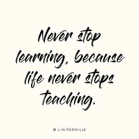 "Never stop learning, because life never stops teaching," Lin Pernille #dailyquotes #quotes #inspiration #motivation #education Motivative Quotes, Quotes For Photographers, Learning Quotes Inspirational, Comfort Message, Life Quotes For Instagram, Motto In Life, English Motivational Quotes, Small Thoughts, Stylist Quotes