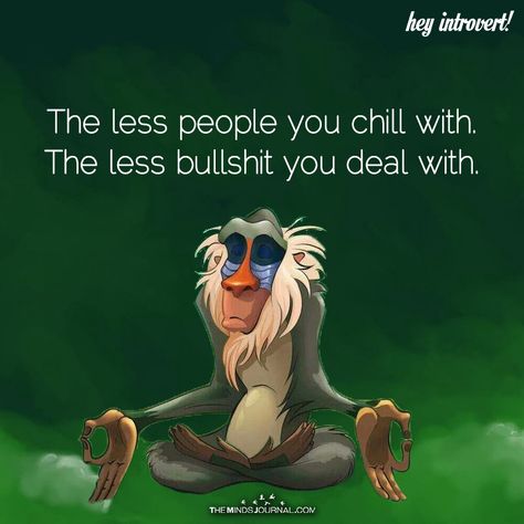 The Less People You Chill With - https://themindsjournal.com/less-people-chill/ Chill Quotes, Ego Quotes, Quotes Disney, Sarcastic Quotes Funny, Cartoon Quotes, Disney Stuff, Disney Quotes, Lesson Quotes, Deep Thought Quotes