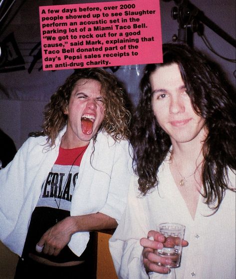 blas & mark from slaughter, 1991 80s Groupie, Blas Elias, Slaughter Band, Mark Slaughter, Rock Boys, Vinnie Vincent, 80s Hair Bands, Glam Metal, The More You Know