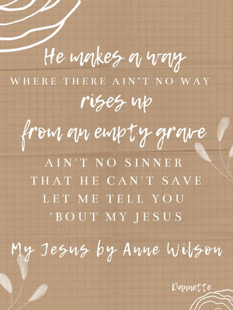 Anne Wilson Quotes, Anne Wilson Lyrics Wallpaper, Anne Wilson Wallpaper, Anne Wilson Lyrics, Work Encouragement, Biblical Declarations, Annie Wilson, Aesthetic Scenes, Jesus Lyrics