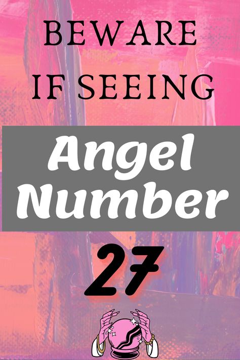 Seeing Angel Number 27? Want to know it's meaning?| What angel number 27 mean in love and numerology? 1023 Angel Number Meaning, 27 Angel Number Meaning, Angel Number 27 Meaning, 27 27 Angel Number, Number 27 Meaning, 27 Meaning Number, 27 Number Meaning, 400 Angel Number Meaning, 9696 Angel Number Meaning