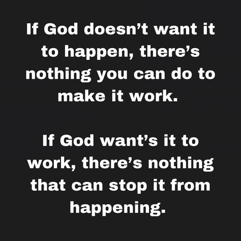 If God doesn’t want it to happen, there’s nothing you can do to make it work. If God want’s it to work, there’s nothing that can stop it from happening. #trustgod #god #faith #christiansfaith #godsplan Gods Thoughts, Christian Streetwear, Christian Quotes God, Quotes God, Gods Plan, Dream House Exterior, Stop It, Make It Work, Christian Faith