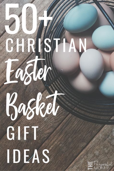 50+ Christian Themed Easter Basket Ideas - The Purposeful Mom Christ Centered Easter Basket, Christian Easter Basket, Teen Easter Basket, Christian Easter Gifts, Easter Basket Themes, Easter Basket Gifts, Christ Centered Easter, Easter Gift For Adults, Resurrection Of Jesus Christ