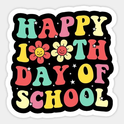 Happy 100th Day Of School Cute Students Kids Teachers - Happy 100th Day Of School - Sticker | TeePublic School Shirt Ideas, 100days Of School Shirt, 100th Day Of School Crafts, Happy 100th Day Of School, 100 Days Of School Shirt, 100th Day Of School, School Stickers, 100 Days Of School, 100th Day