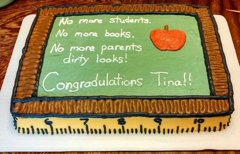 Teacher retirement Principal Retirement, Retirement Cake, School Principal, Teacher Retirement, Retirement Party, Retirement Parties, Teacher Ideas, Cake Ideas, Cake Decorating