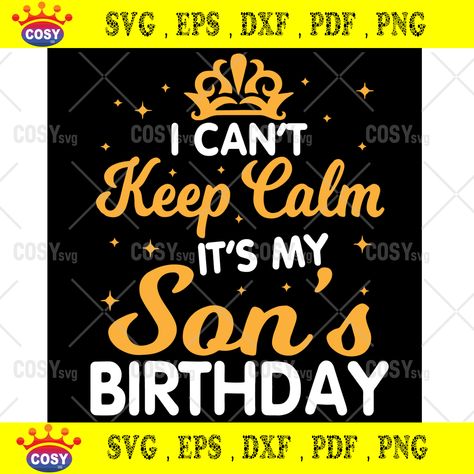 Baby Boy Quotes, Cant Keep Calm, Tree Svg, My Son Birthday, I Cant, Its My Birthday, Birthday Wishes, Baby Boy, Happy Birthday