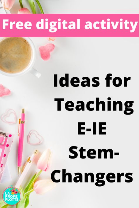 E-IE Stem-Changing Verbs Activities for Spanish Class - La Profe Plotts Stem Changing Verbs Spanish Activities, Stem Changing Verbs Spanish, Spanish Practice Worksheets, Conjugation Chart, Verbs Activities, Absent Students, Spanish Practice, Spanish Sentences, Spanish Lesson Plans