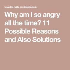 Why am I so angry all the time? 11 Possible Reasons and Also Solutions Why Am I So Angry, Angry All The Time, Angry Quote, Angry Person, Understanding Emotions, Anger Management, Coping Skills, Emotional Health, Me Time