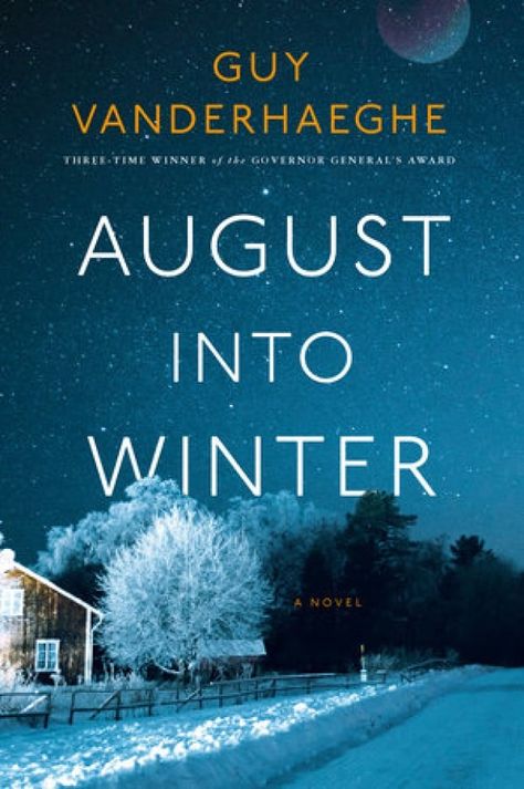 A sordid crime in Guy Vanderhaeghe's hometown inspired August into Winter — his first novel in nine years Narcissistic Men, Take Shelter, Epic Story, 100 Book, Long Shadow, Penguin Random House, First Novel, Book Awards, A Novel