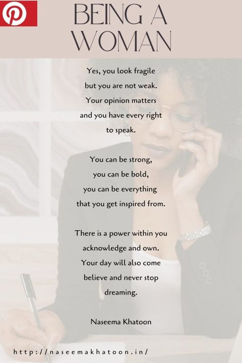 POEM- BEING A WOMAN - NASEEMA KHATOON Poems About Women Empowerment, Poems For Women Empowerment, Women Empowerment Poem, Women Poems, Free Poems, Poems In English, Powerful Women Quotes, Aesthetic Happy, Motivational Poems