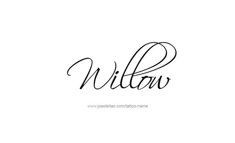 Tattoo Design  Name Willow Willow Name Tattoo, Willow Tattoo Name, Willow Name, Willow Tattoos, Willow Tattoo, Tattoo For Baby Girl, Dynamic Tattoo, Tattoo Name Fonts, Willow Tree Tattoos