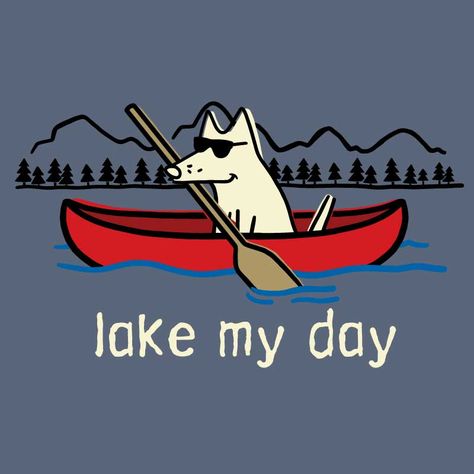 Lake my day Dog Days Of Summer Quotes, Funny Lake Sayings, Kayak Dog, Lake Sticker Ideas, Lake Life Sublimation Designs, Lake Memes Funny Hilarious, Teddy Dog, Fish Man, Sweet Summertime