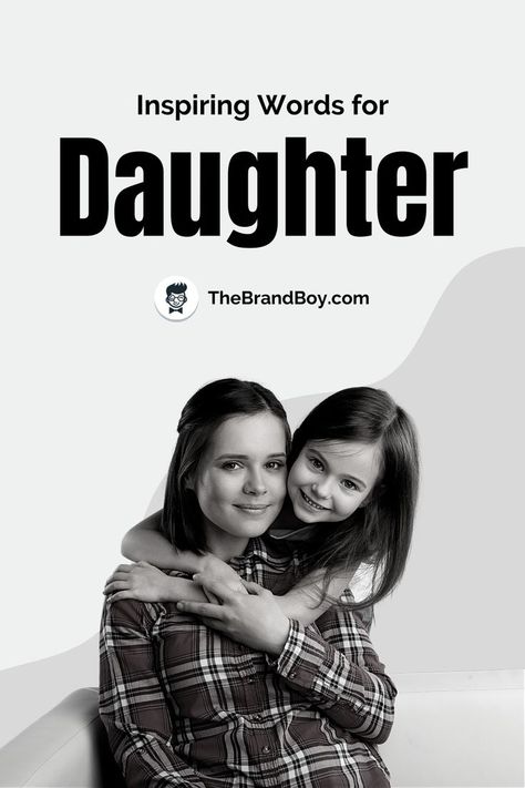 Inspiring Words For Daughter Encouraging Words For Daughter, My Daughter Is My World, Words For Daughter, Spiritual Words, You Are My Everything, Encouraging Words, Inspiring Words, Words Of Encouragement, My Everything