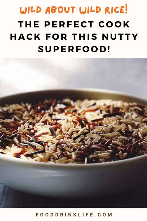 Bowl of wild rice with text overlay: "wild about wild rice! the perfect cook hack for this nutty superfood! fooddrinklife.com. Learn how to store homemade bread. White And Wild Rice Recipes, How To Make Wild Rice, Wild Rice Breakfast, How To Cook Wild Rice, Store Homemade Bread, Wild Rice Pilaf, Wild Rice Recipes, Oven Top, Cooking Wild Rice