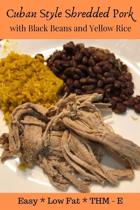 This Cuban Style Shredded Pork with Black Beans and Yellow Rice can be made in about an hour with an instant pot.  This meal would be an E on Trim Healthy Mama! #thm #trimhealthymama #thmemeal Instant Pot Cuban Pork, Smoked Paprika Chicken, Strawberry Rhubarb Sauce, Cuban Pork, Mojo Pork, Cuban Black Beans, Trim Healthy Recipes, Trim Healthy Mama Plan, Trim Healthy Momma