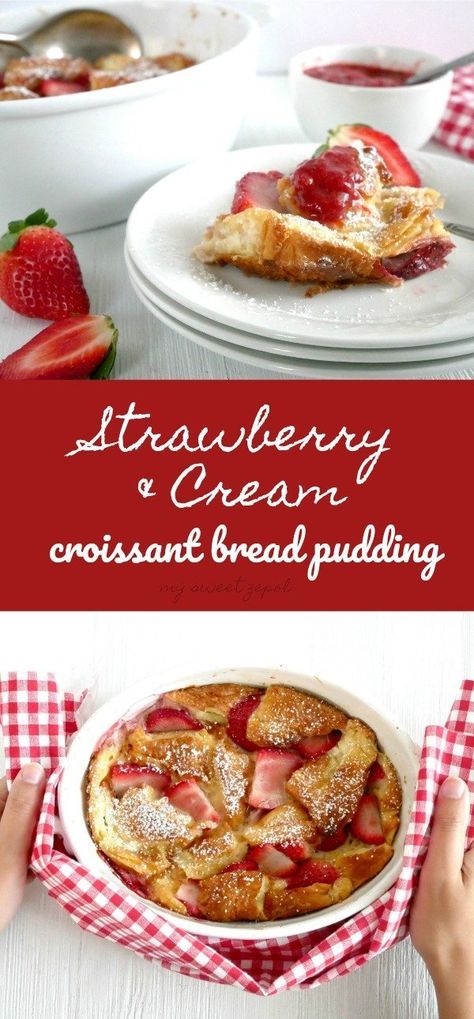 Strawberry Bread Pudding Recipe, Strawberry Bread Pudding, Cream Croissant, Croissant Bread Pudding, Croissant Bread, Strawberry And Cream, Cream Cheese Crescent Rolls, Bread Puddings, Strawberry Compote