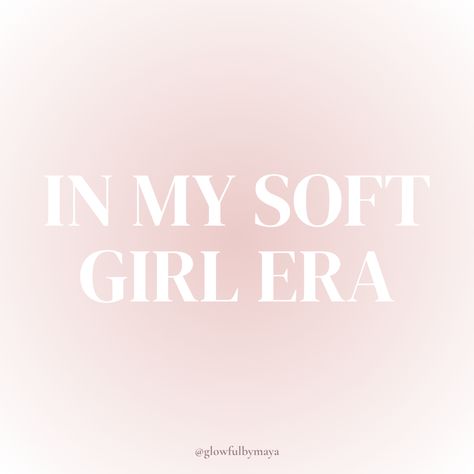 Soft Girl Era Quotes, Girl Era Quotes, Selfcare Era, Era Quotes, Manifest Meditation, Feminine Era, Energy Manifestation, Soft Era, Positivity Mindset